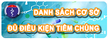 danh sách cơ sở đủ điều kiện tiêm chủng